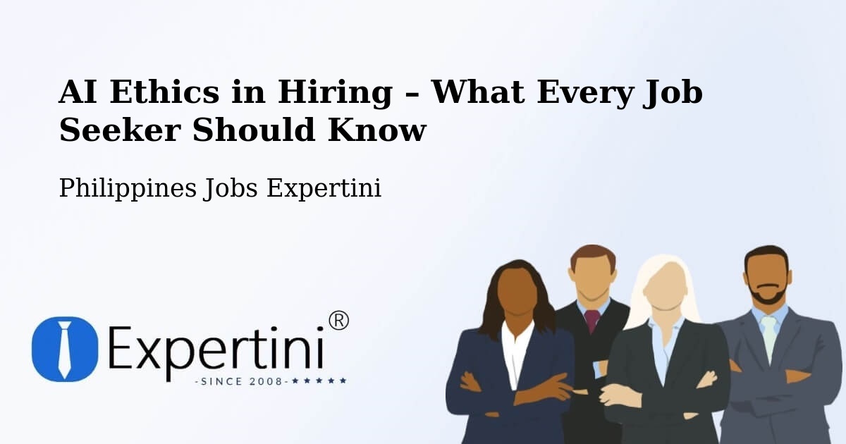 AI Ethics in Recruitment & Hiring – Lingating - Lingating, Philippines Jobs Expertini
